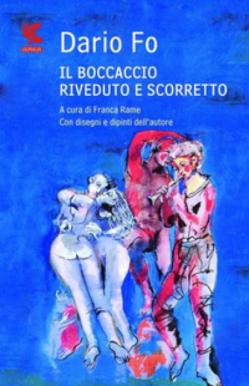 Il Boccaccio riveduto e scorretto. Ediz. illustrata - Dario Fo