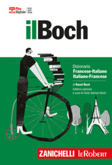 Il Boch. Dizionario francese-italiano, italiano-francese. Plus digitale. Con Contenuto digitale (fornito elettronicamente) - Raoul Boch