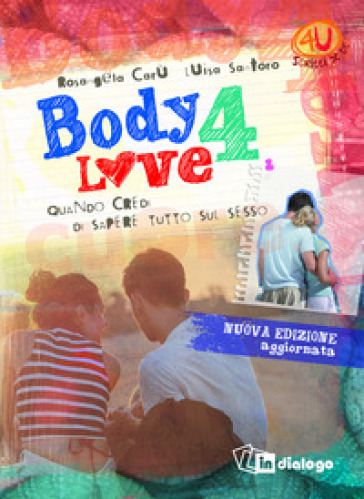 Body 4 love. Quando credi di sapere tutto sul sesso. Ediz. ampliata - Rosangela Carù - Luisa Santoro