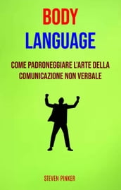 Body Language: Come Padroneggiare L