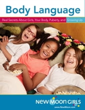 Body Language: Real Secrets About Girls, Your Body, Puberty, and Growing Up