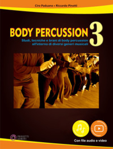 Body percussion. Con File audio e video in streaming. 3. - Ciro Paduano - Riccardo Pinotti