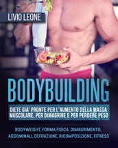 Bodybuilding: Diete già pronte per l