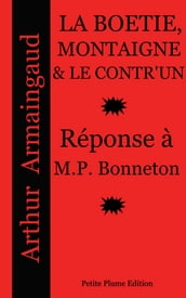 La Boétie, Montaigne et le Contr un - Réponse à M.P. Bonneton