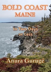 Bold Coast, Maine -- In Two Days or Less