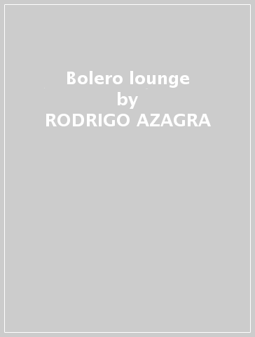 Bolero lounge - RODRIGO AZAGRA
