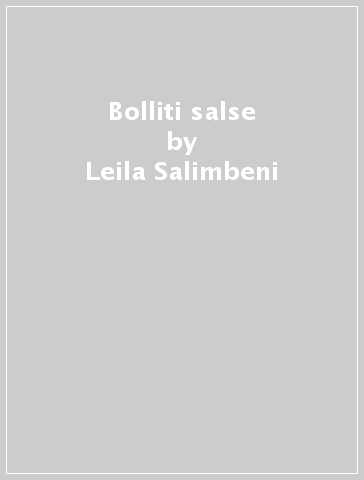 Bolliti & salse - Leila Salimbeni