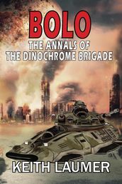 Bolo: The Annals of the Dinochrome Brigade