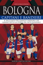 Bologna. Capitani e bandiere