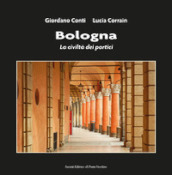 Bologna. La civiltà dei portici