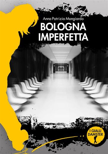 Bologna imperfetta - Anna Patrizia Mongiardo