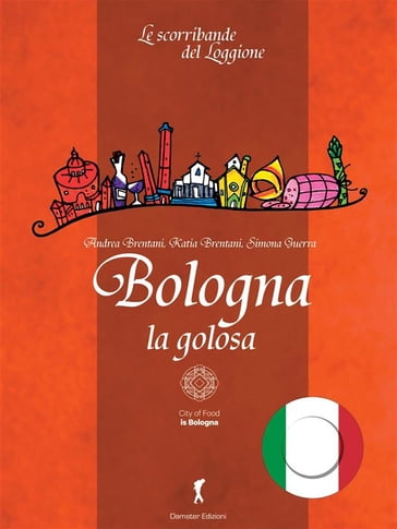 Bologna la Golosa - Andrea Brentani - Katia Brentani - Simona Guerra