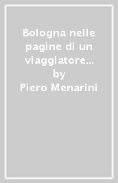 Bologna nelle pagine di un viaggiatore spagnolo del Settecento: Leandro Fernandez de Moratin