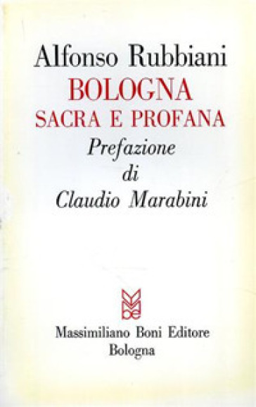 Bologna sacra e profana - Alfonso Rubbiani