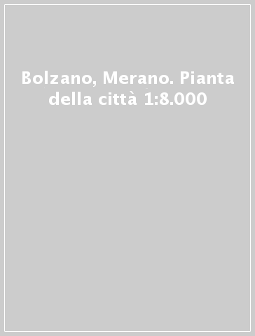 Bolzano, Merano. Pianta della città 1:8.000