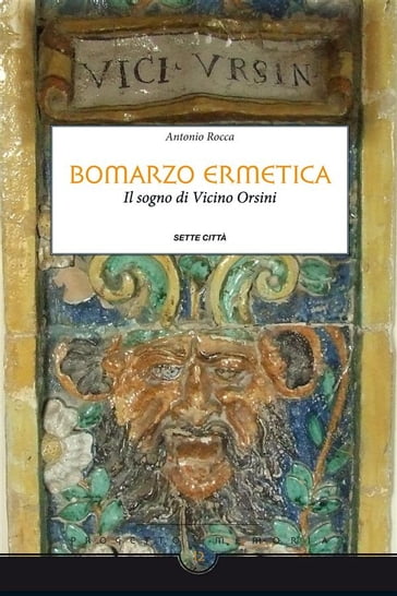 Bomarzo Ermetica - Antonio Rocca