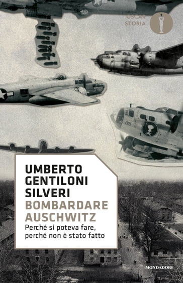 Bombardare Auschwitz - Umberto Gentiloni Silveri
