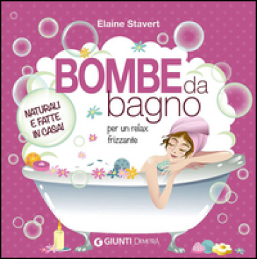 Bombe da bagno per un relax frizzante - Elaine Stavert