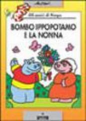 Bombo ippopotamo e la nonna. Gli amici di Pimpa