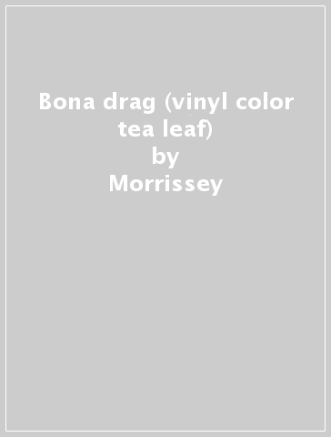 Bona drag (vinyl color tea leaf) - Morrissey