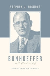 Bonhoeffer on the Christian Life