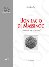 Bonifacio di Massinod. Un autorevole canonico, medico e chirurgo della Valle del Gran San Bernardo