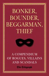 Bonker, Bounder, Beggarman, Thief