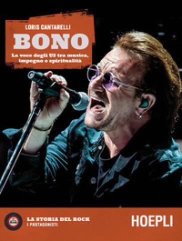 Bono. La voce degli U2 tra musica, impegno e spiritualità - Loris Cantarelli