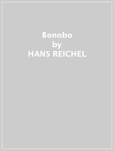 Bonobo - HANS REICHEL