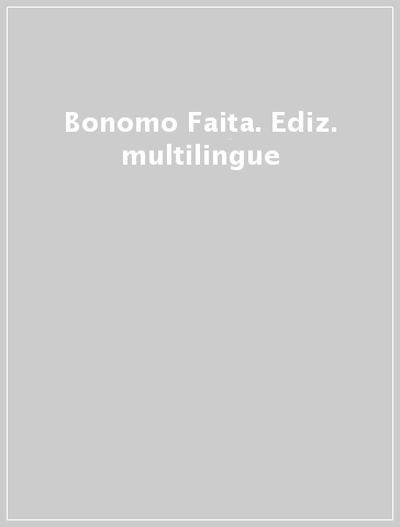 Bonomo Faita. Ediz. multilingue