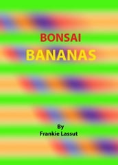 Bonsai Bananas