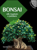 Bonsai. Stili, legature e potature