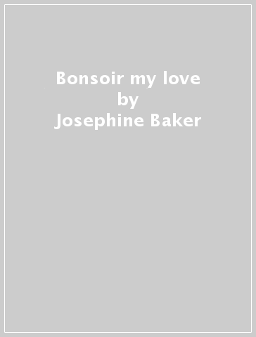 Bonsoir my love - Josephine Baker