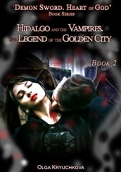 Book 2. Hidalgo and the Vampires. The Legend of the Golden City
