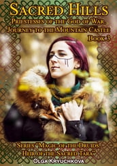 Book 3. Sacred Hills. Priestesses of the God of War. Journey to the Mountain Castle.