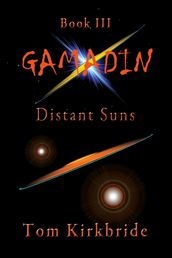 Book III, Gamadin: Distant Suns