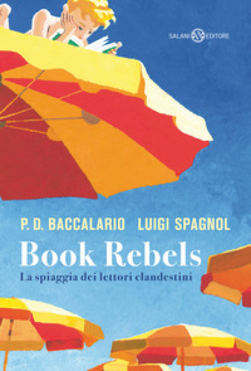 Book Rebels. La spiaggia dei lettori clandestini - Luigi Spagnol - Pierdomenico Baccalario