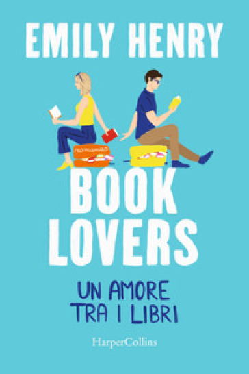 Book lovers. Un amore tra i libri - Henry Emily