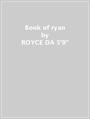 Book of ryan - ROYCE DA 5