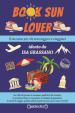 Book sun lover. Il taccuino per chi ama leggere e viaggiare