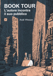 Book tour. L autore incontra il suo pubblico