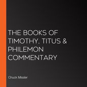 Books of Timothy, Titus & Philemon Commentary, The