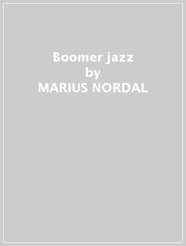 Boomer jazz - MARIUS NORDAL
