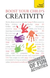 Boost Your Child s Creativity: Teach Yourself