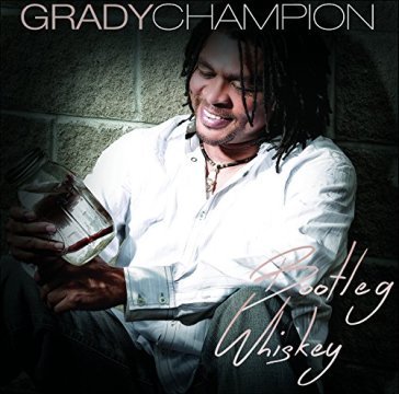 Bootleg whiskey - GRADY CHAMPION