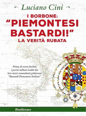 I Borbone: «Piemontesi bastardi!» - Luciano Cini