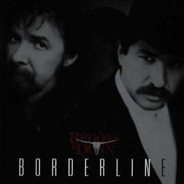 Borderline - Brooks & Dunn