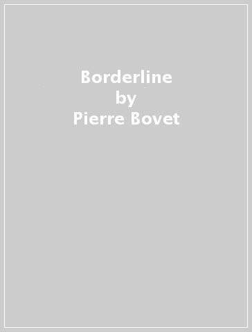 Borderline - Nicola Lalli - Lorenzo Cianciusi - Pierre Bovet