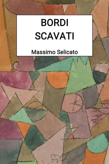 Bordi scavati - Massimo Selicato
