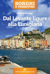 Borghi e territori. Dal Levante ligure alla Lunigiana